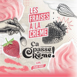 LES FRAISES À LA CRÈME 50ML - CA PASSE CREME - CA PASSE CREME | PauseClopes